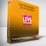 Practical Psychology - The Psychology of Attraction