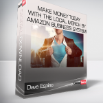 Dave Espino - Make Money Today With The Local Merch By Amazon Business System