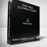 Rohan K Taylor - Profitable Clothing Academy