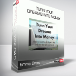 Emma Drew - Turn Your Dreams Into Money