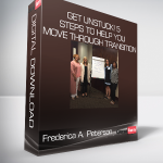 Frederica A. Peterson - Get Unstuck! 5 Steps to Help You Move Through Transition