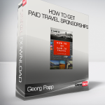 Georg Papp - How to Get Paid Travel Sponsorships