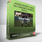 Jaeger Sports Thrive on Throwing Baseball Part 2