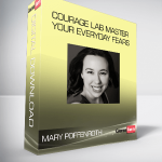 Mary Poffenroth - Courage Lab Master Your Everyday Fears