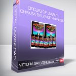 Victoria Gallagher - Circles of Energy - Chakra Balance Hypnosis
