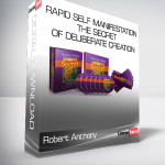 Robert Anthony - Rapid Self Manifestation - The Secret of Deliberate Creation