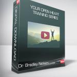 Dr. Bradley Nelson - Your Open Heart Training Series
