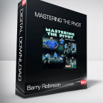 Barry Robinson - Mastering the Pivot