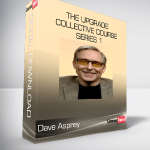 Dave Asprey - The Upgrade Collective Course Series 1