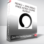 Zen FX Trading Academy - Renko + APAC (Renko Price Action Course Bundle)