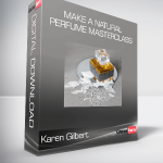 Karen Gilbert - Make A Natural Perfume Masterclass