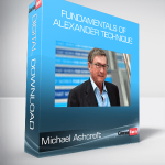 Michael Ashcroft - Fundamentals of Alexander Technique